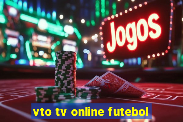 vto tv online futebol